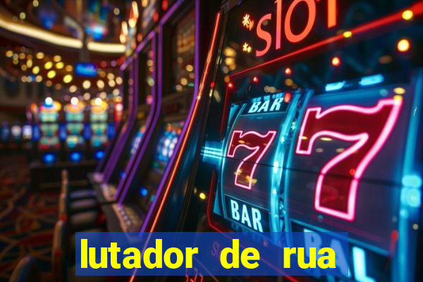 lutador de rua filme completo dublado mega filmes